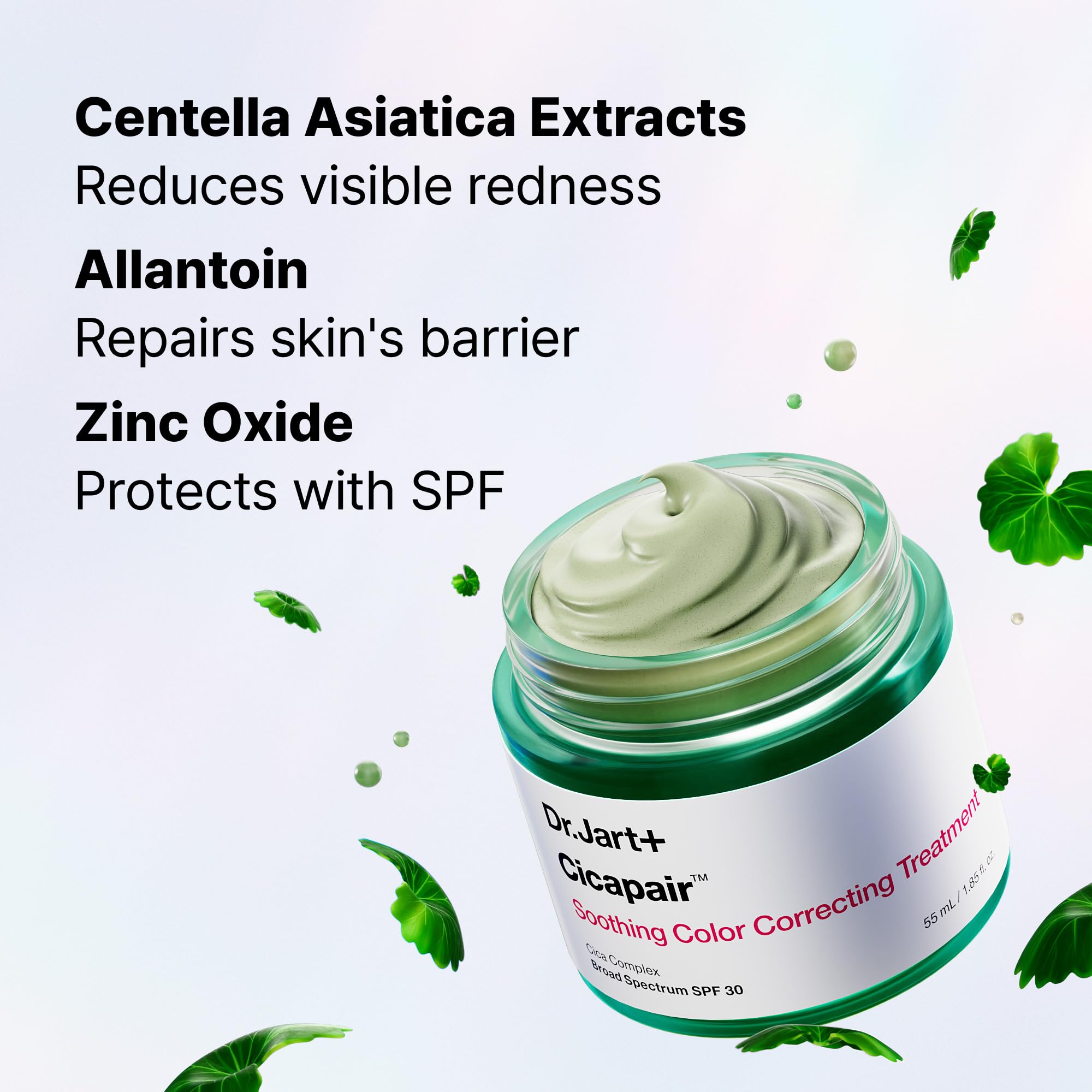 Dr.Jart+ with Centella Asiatica leaf to emphasize soothing botanical extract
