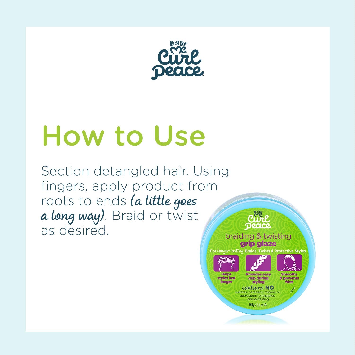 Just For Me on finished braids and twists, delivers frizz-free shine