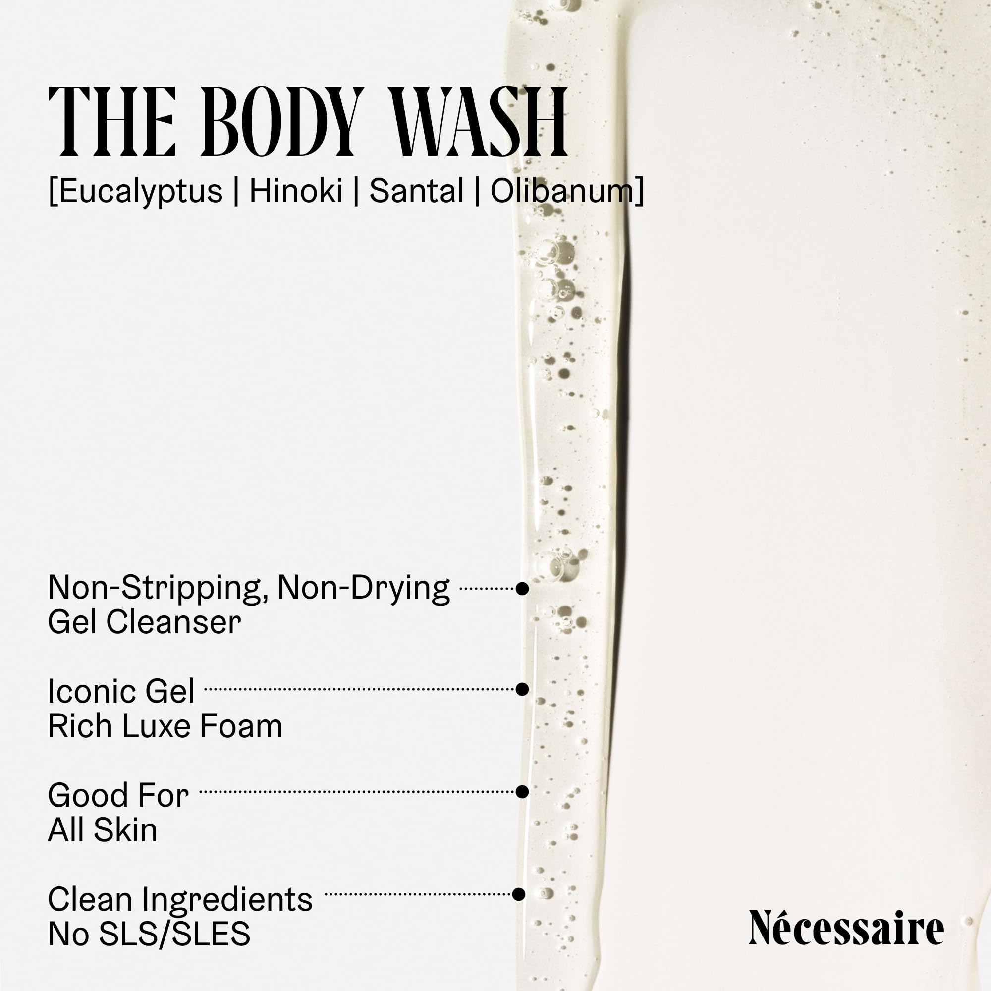 Nécessaire clear gel texture poured to show lightweight lathering benefit