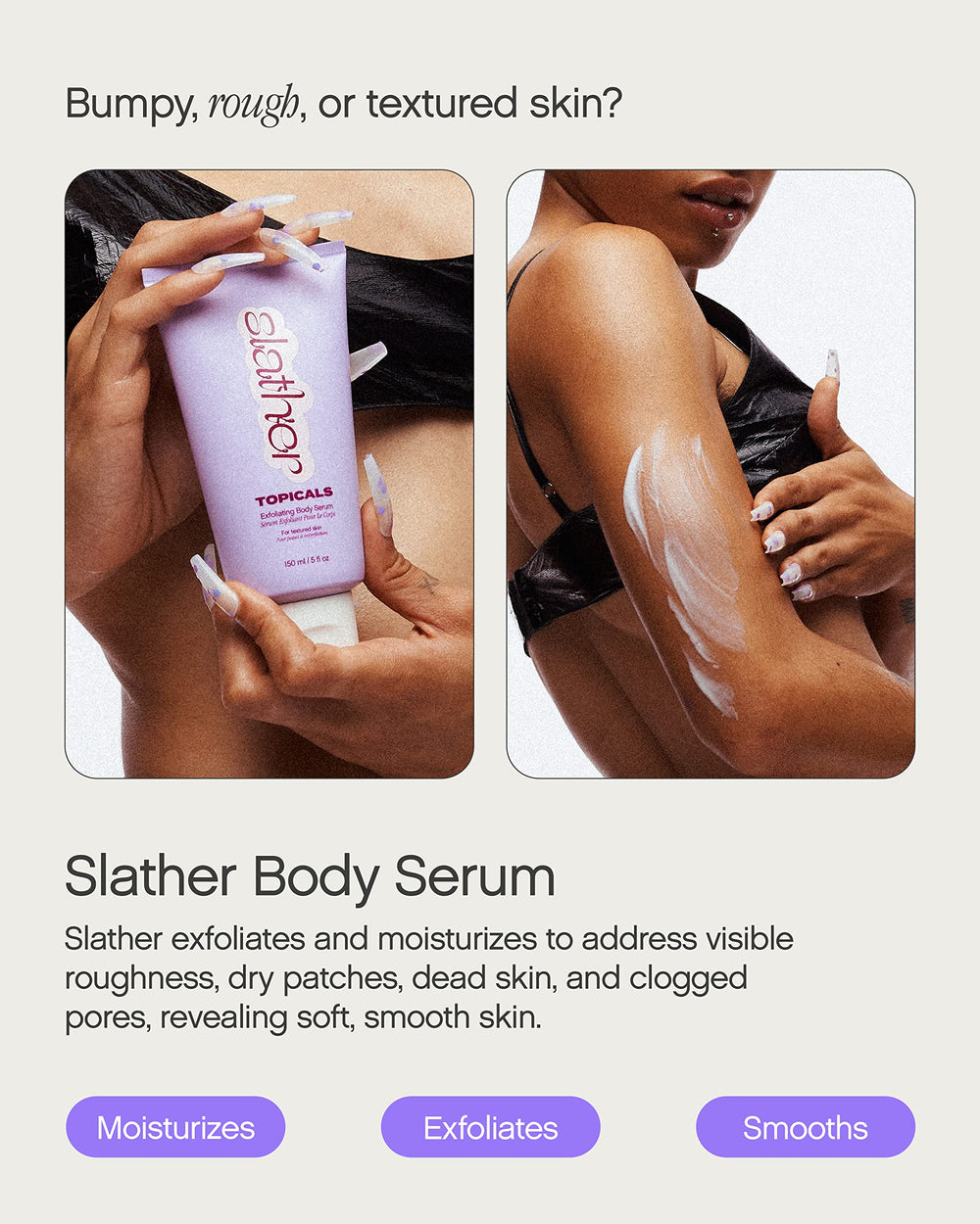 Topicals Slather pump dispensing milky serum texture for quick absorption benefit