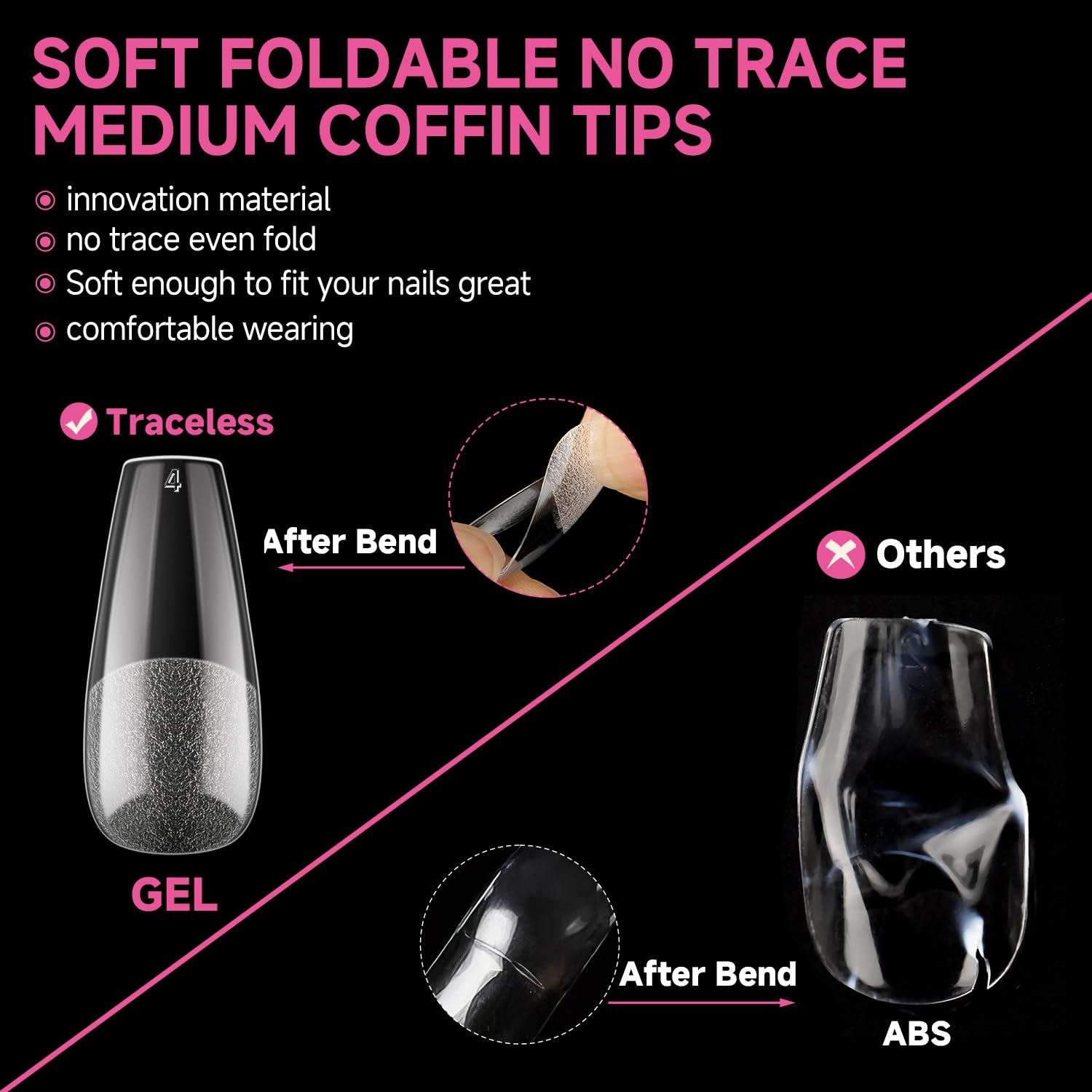 UNA GELLA clear tip bent to show no trace and flexible durability